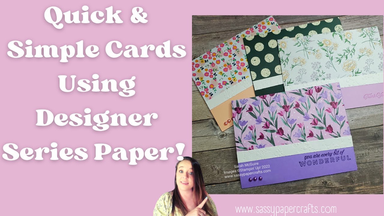 Quick & Simple Cards Using Designer Series Paper