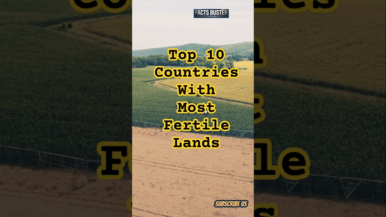 Top 10 Most Fertile Land Countries #facts #usa #india #land #agriculture #brazil #world #ai #farming