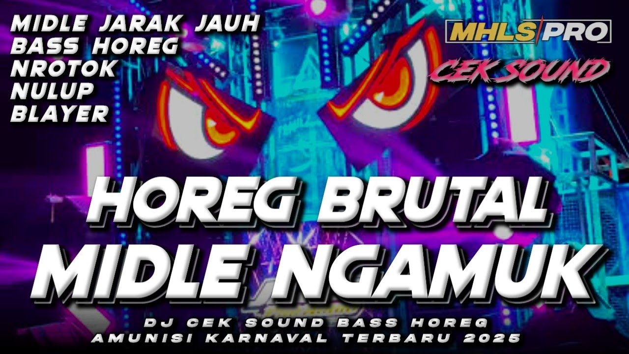 DJ CEK SOUND HOREG FULL BASS BRUTAL TERBARU 2025 MIDLE NGAMUK NROTOK  (MHLS PRO)