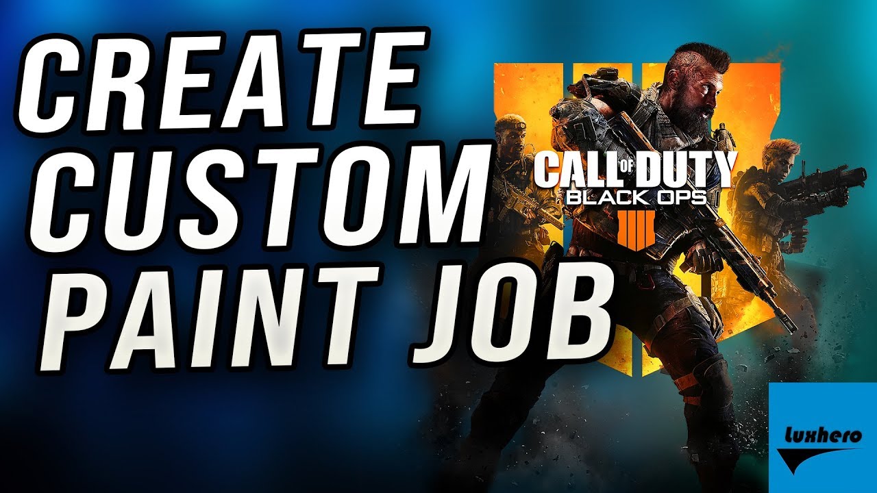 Black Ops 4 - How to Create Custom Paint Job