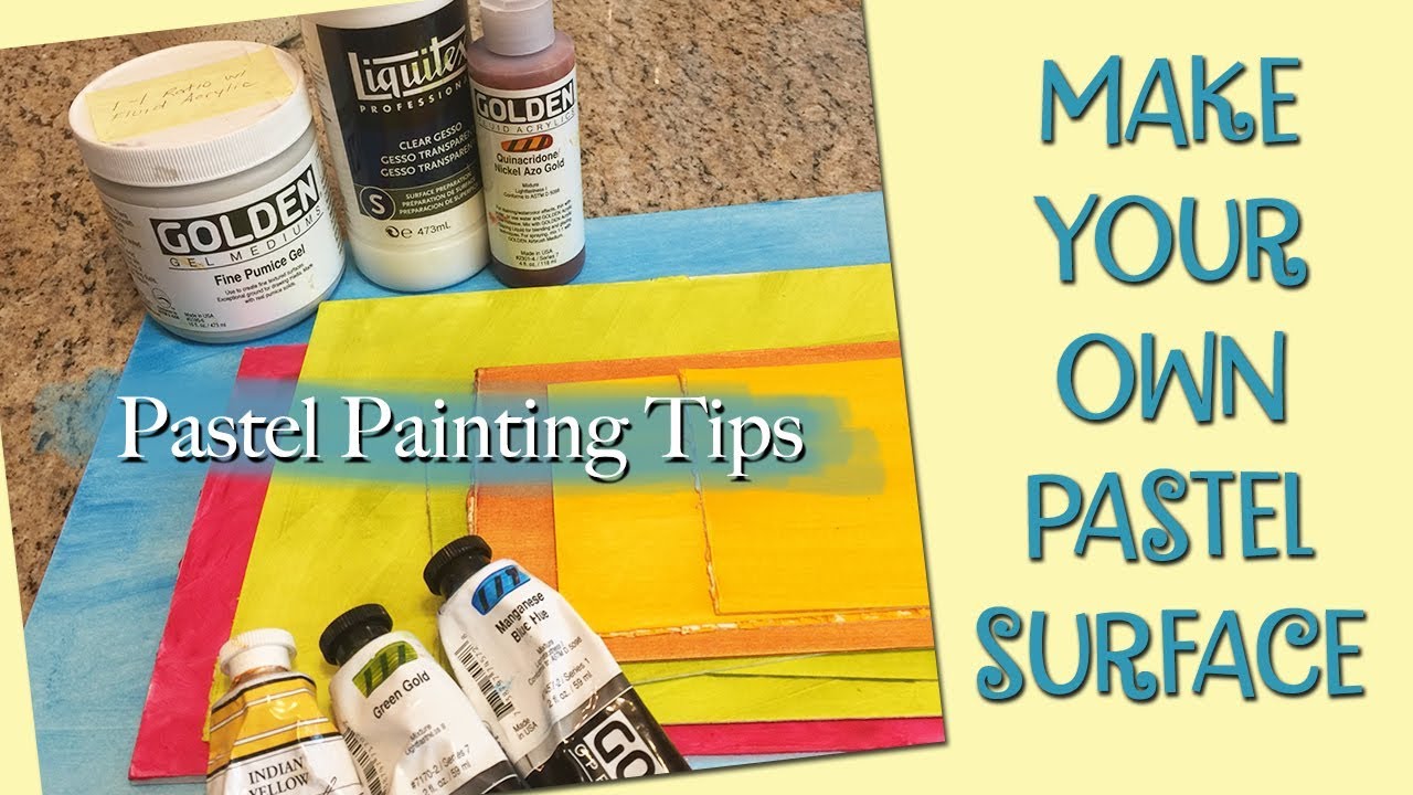 Make Your Own Pastel Surfaces with Brilliant Underpaintings!
