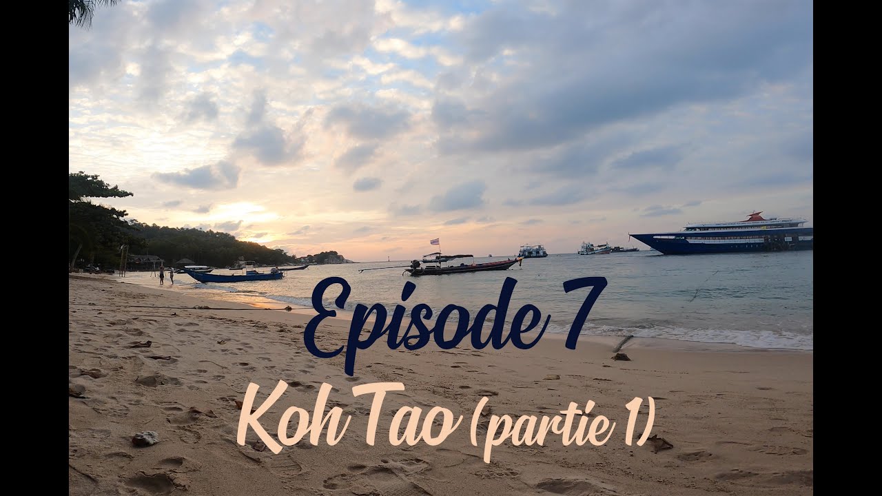 Episode 7 - KOH TAO (partie 1)