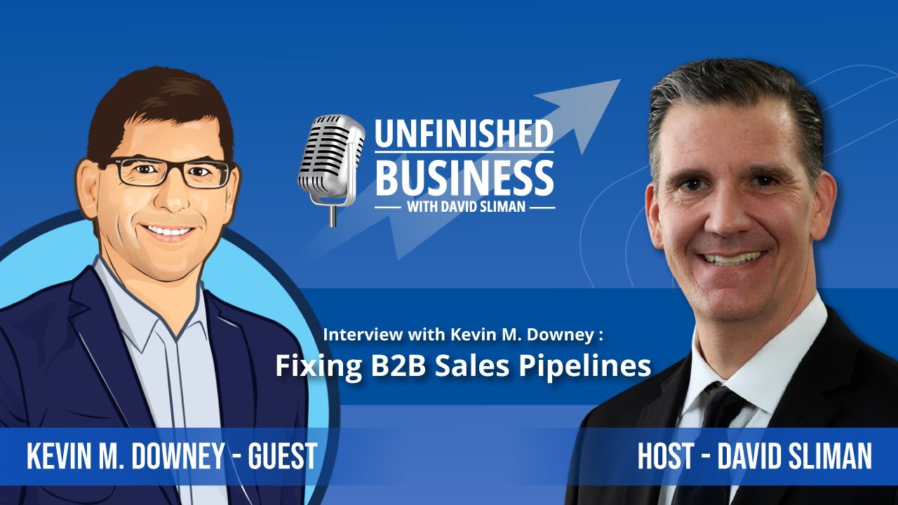 Mastering B2B Sales & Cold Email Systems | Kevin Downey | Unfinished Business with David Sliman