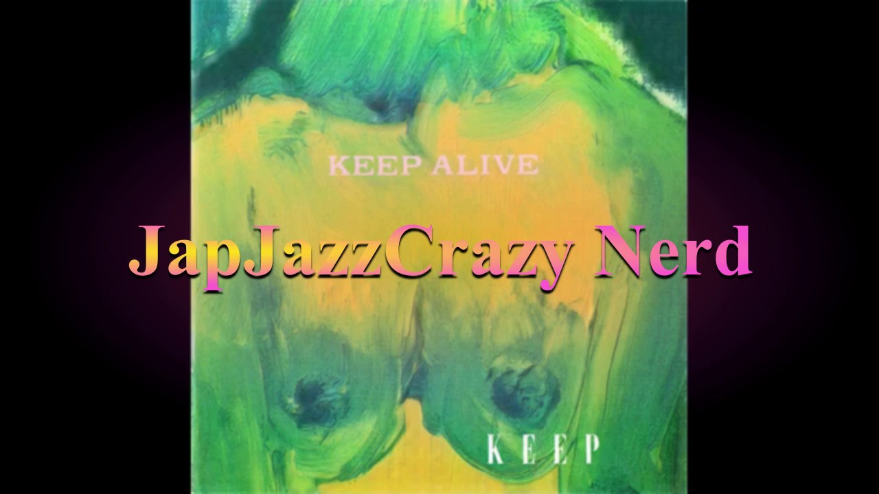 Keep - [Keep Alive,  1995]