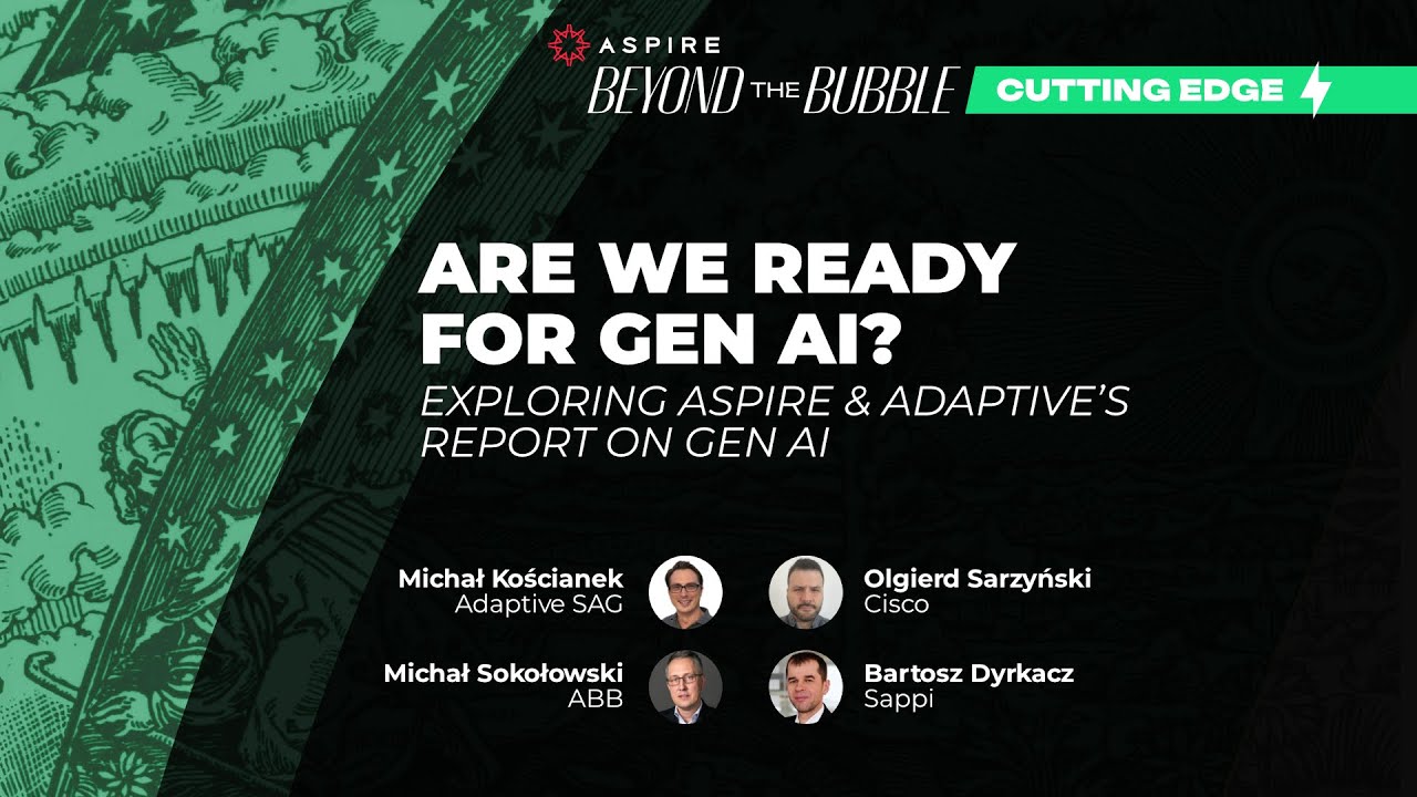 Are we ready for GenAI? I M. Kościanek, O. Sarzyński & B. Dyrkacz I ASPIRE Summit 2024