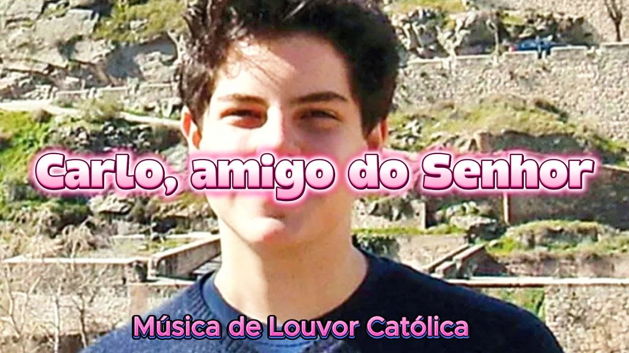 🎵Carlo Acutis  - Amigo do Senhor | Música de Louvor Católica 2025