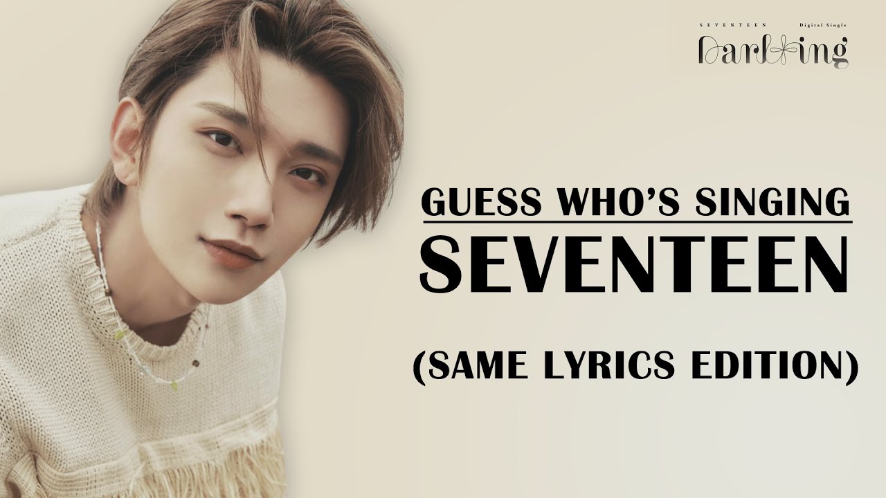 GUESS WHO'S SINGING - SEVENTEEN (SAME LYRICS EDITION)