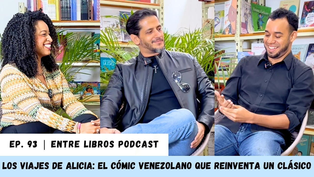🎧 Entre Libros #podcast 93 📚 Los Viajes de Alicia: el cómic venezolano que reinventa un clásico