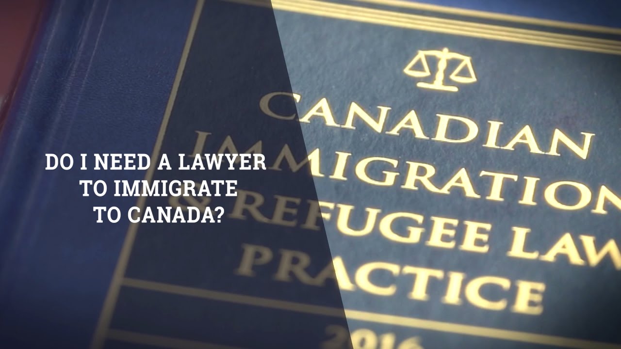 Do I Need A Lawyer To Immigrate To Canada?