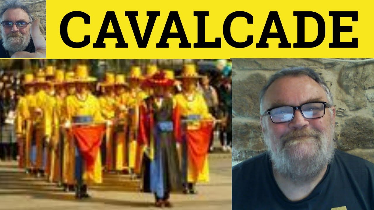 🔵 Cavalcade Meaning - Cavalcade Examples - Cavalcade Definition - Nouns - Cavalcade