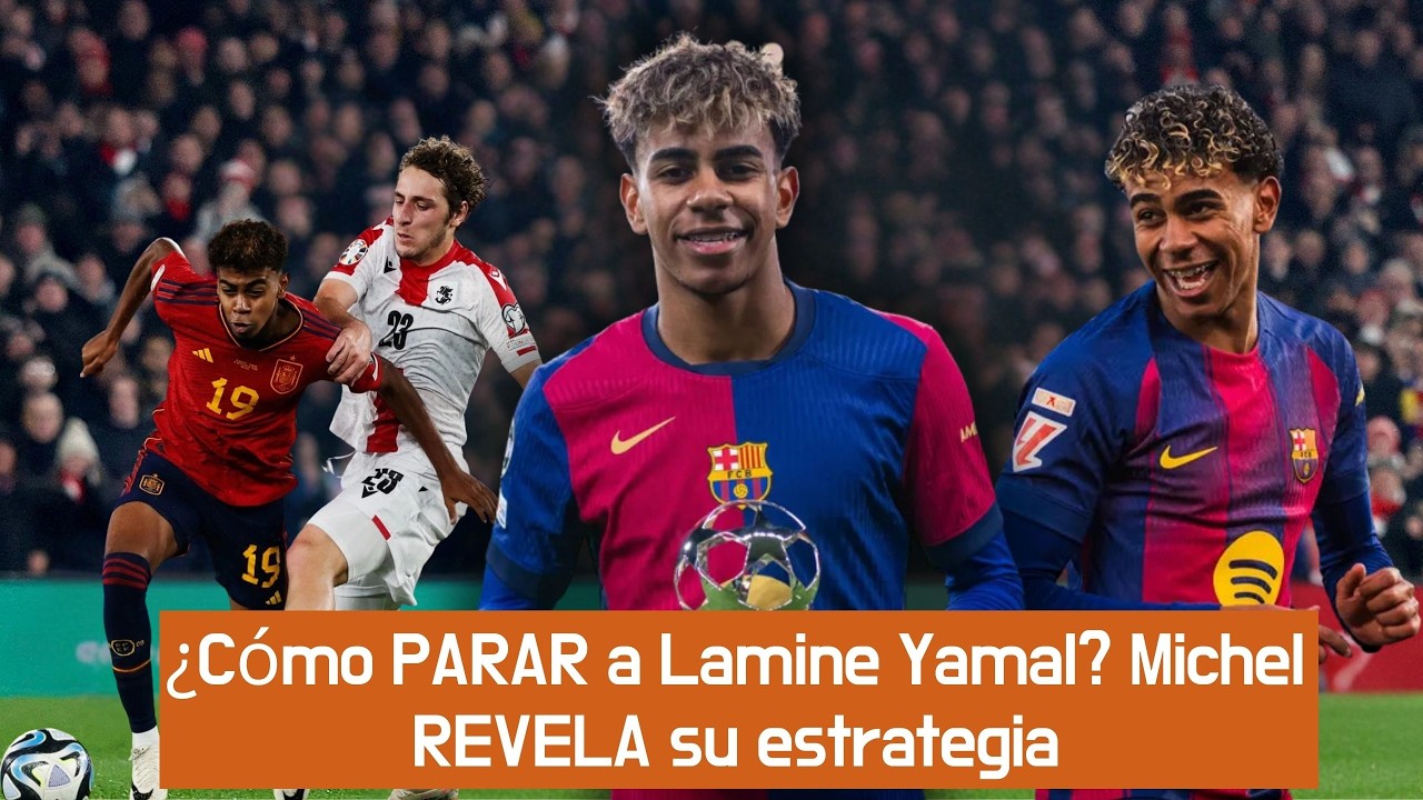 Michel revela su plan secreto para FRENAR a Lamine Yamal | Estrategia del 