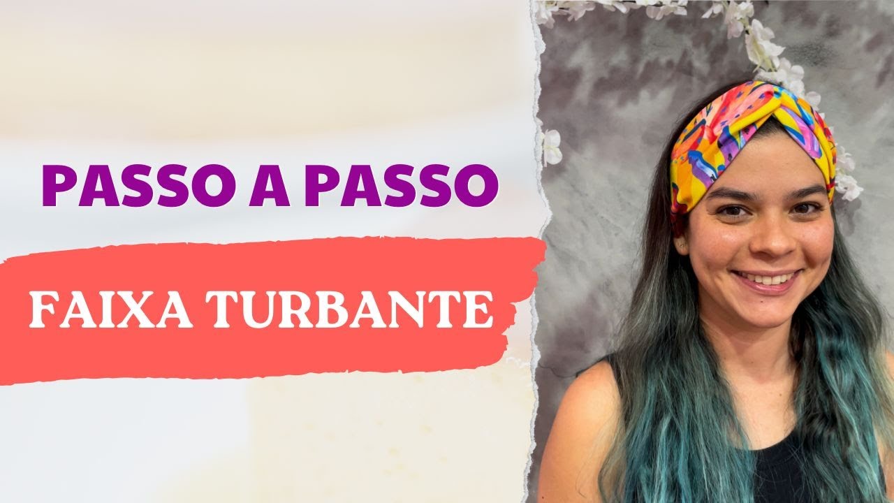 FAIXA TURBANTE - PASSO A PASSO