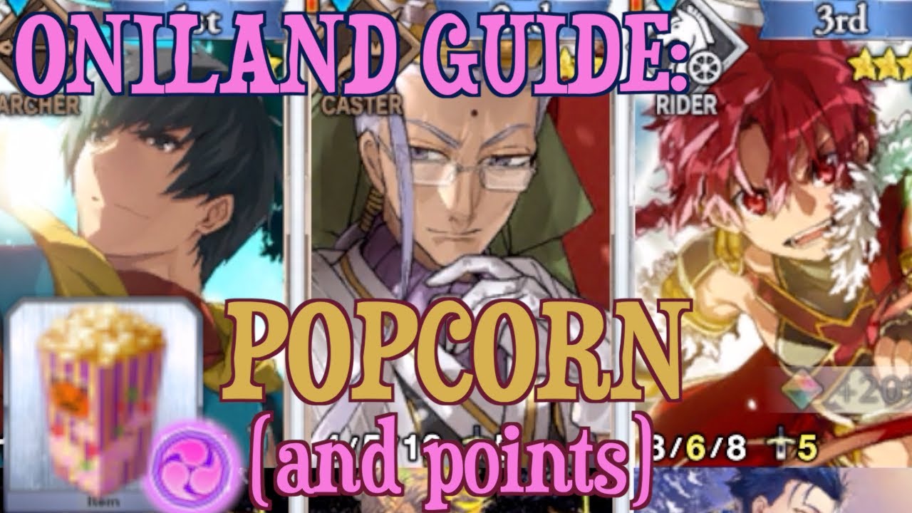 Fate/GO Quickie Guide: Popcorn (Oniland)