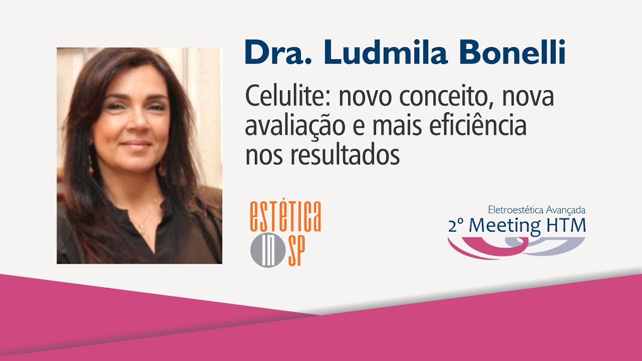 Palestra “Celulite: novo conceito, avaliação e eficiência nos resultados” – Dra. Ludmila Bonelli