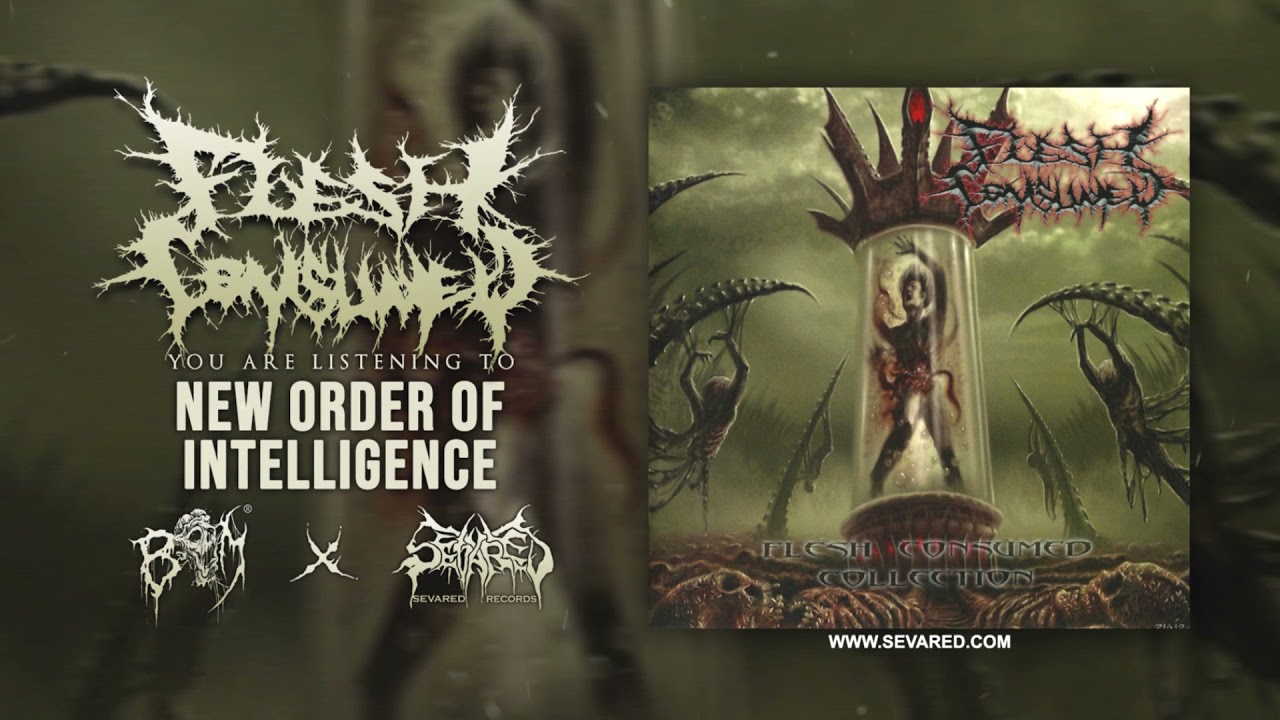 FLESH CONSUMED - New Order Of Intelligence | SEVARED RECORDS | BRUTAL MIND PROMOTION