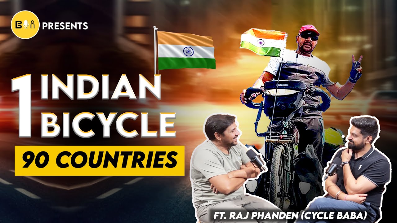 Be You Ep.37- 7 साल की साइकिल यात्रा, 95000 km और 90 देश, True story feat.@cyclebaba || Be You
