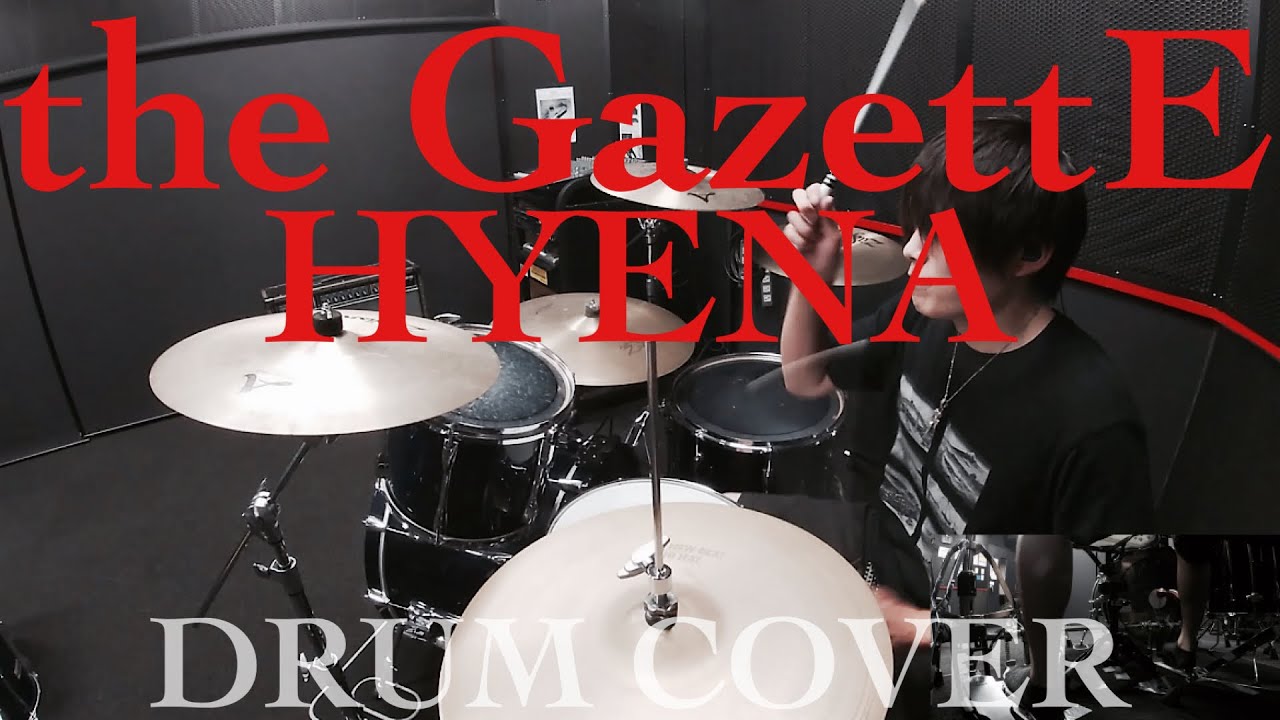 the GazettE/HYENA DRUM COVER