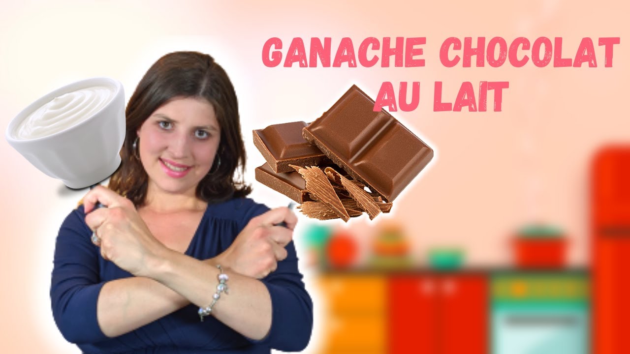 RECETTE GANACHE CHOCOLAT | Ganache chocolat | Ganache chocolat au lait