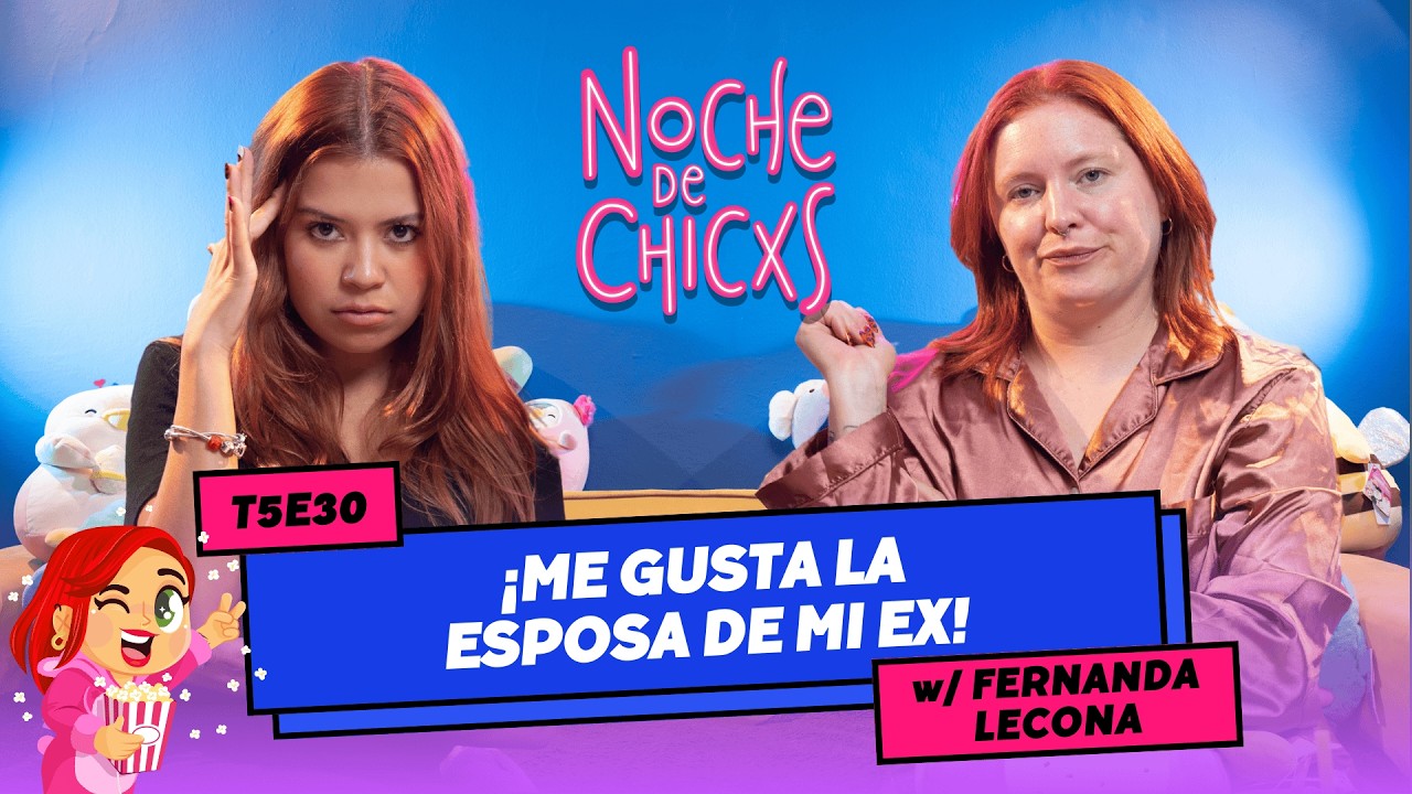 T5E30 ¡Me Gusta La Esposa De Mi Ex! 😱 Ft. Fernanda Lecona #chismes
