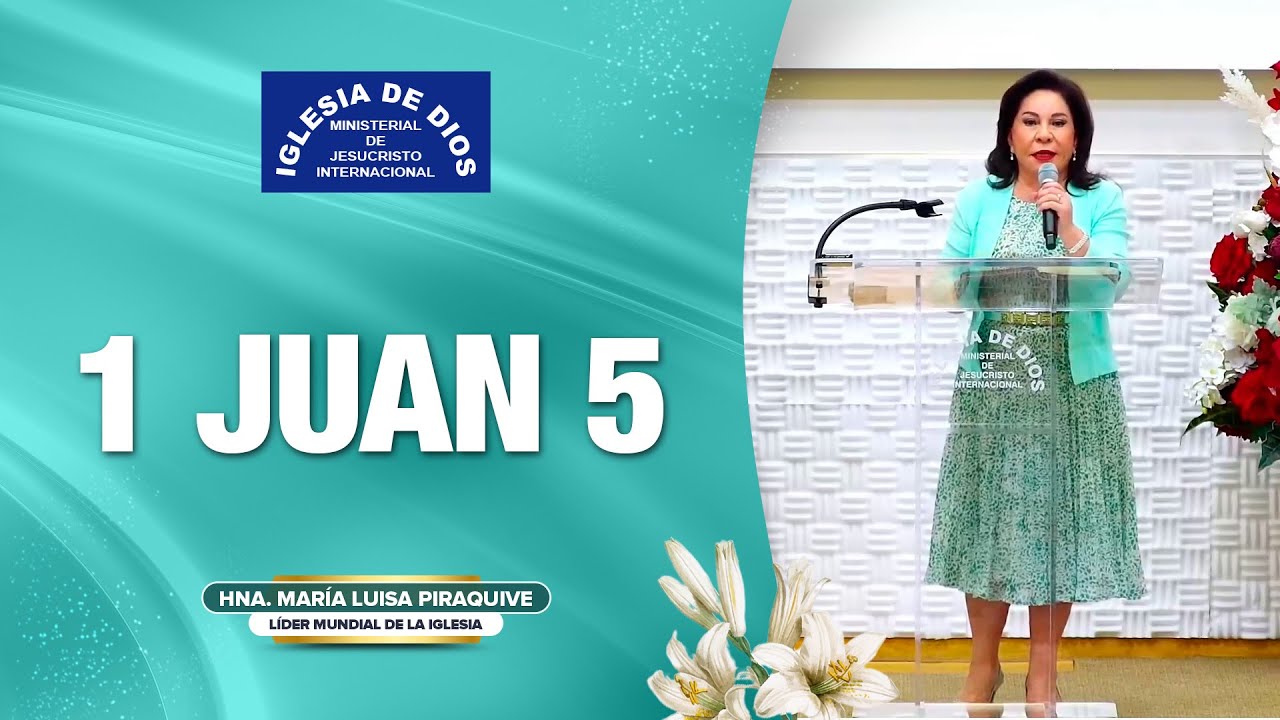 Ense&ntilde;anza: 1 de Juan 5 - Hna. Mar&iacute;a Luisa Piraquive #IDMJI