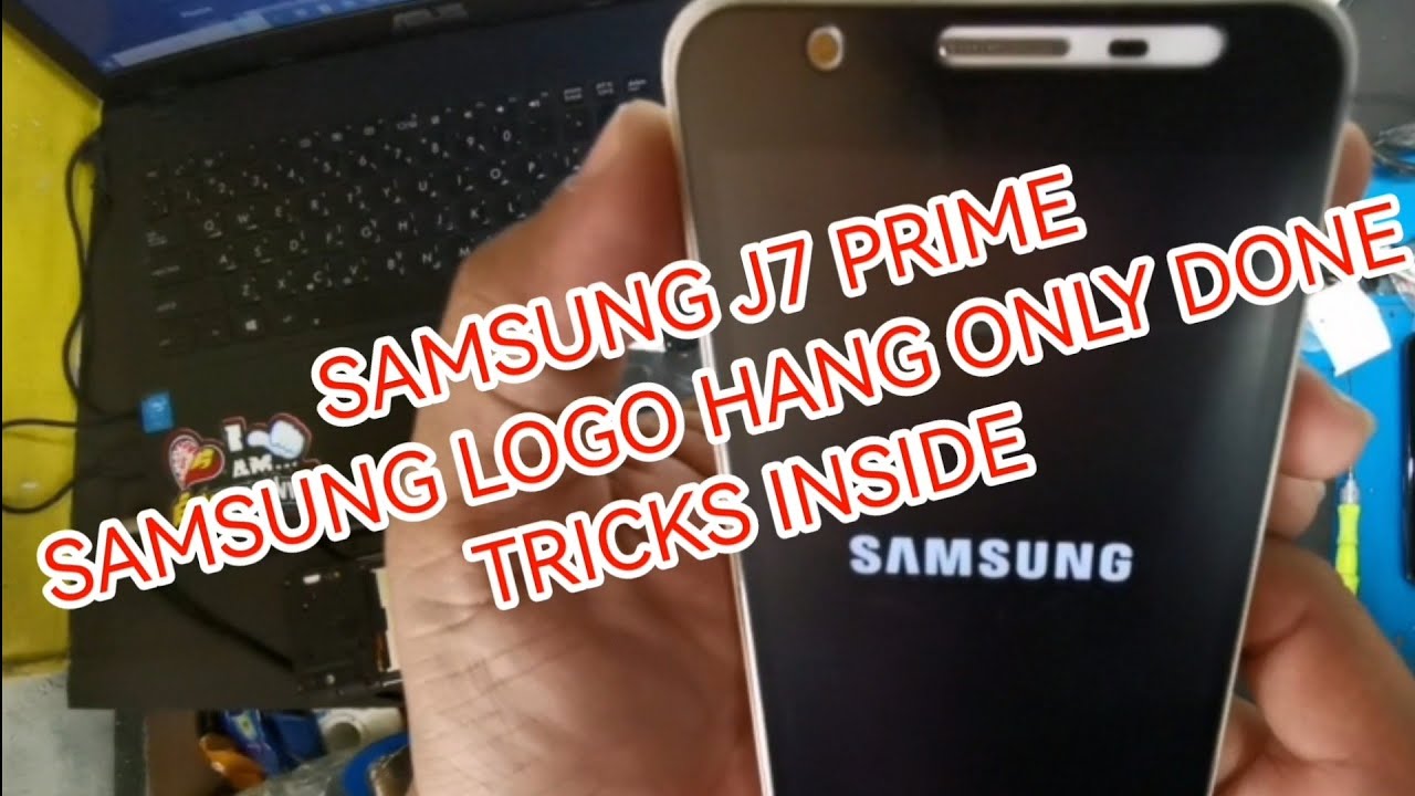 SAMSUNG J7 PRIME SAMSUNG LOGO HANG ONLY DONE TRICKS INSIDE