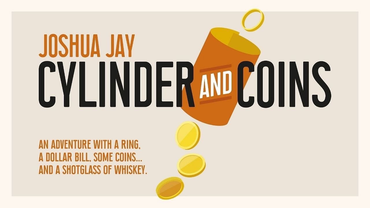 Cylinder And Coins By Joshua Jay