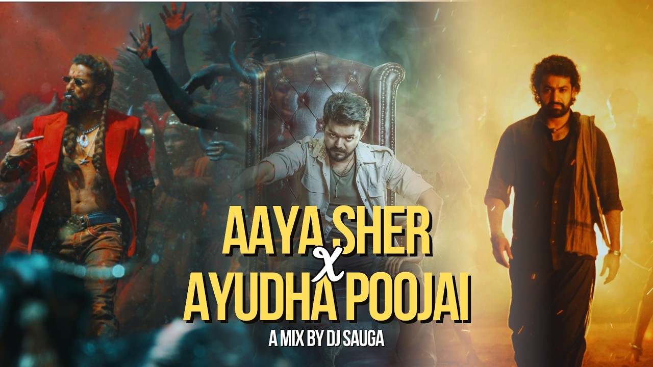 Aaya Sher X Ayudha Pooja X Raavana Maavanda | Nani | Jr Ntr | Thalapathy Vijay | Anirudh | DJ Sauga