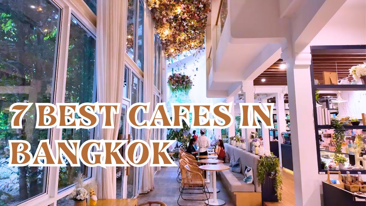 Cafe Vlog | 7 Best Cafes in Bangkok to Visit on the Weekend Thailand