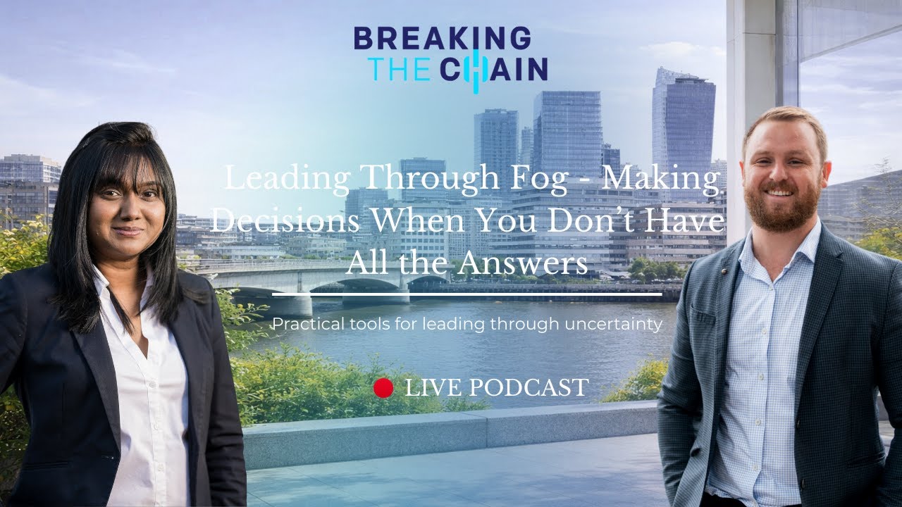 Leading Through Fog: Making Decisions When You Don’t Have All the Answers