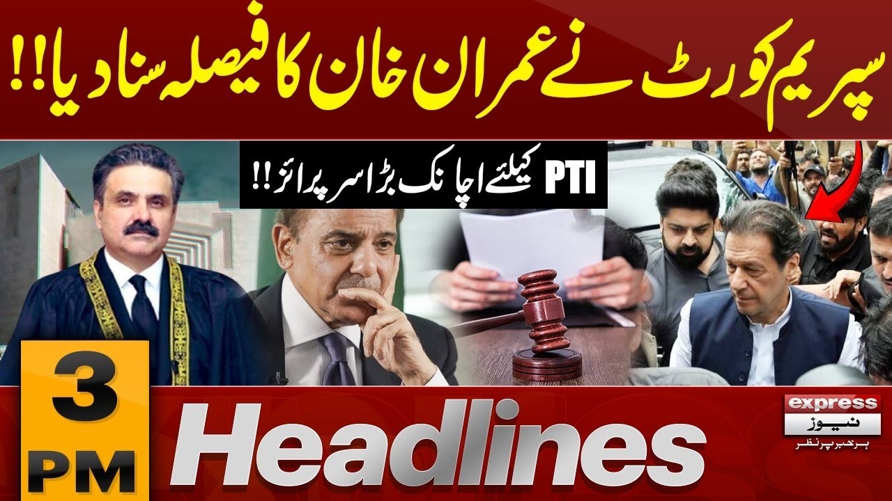Supreme Court Order | Imran Khan | 3 PM News Headlines | Pakistan News