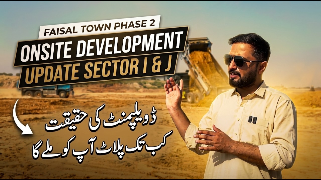 Faisal Town Phase 2 | Onsite Development Update of Sector I & Sector J Islamabad