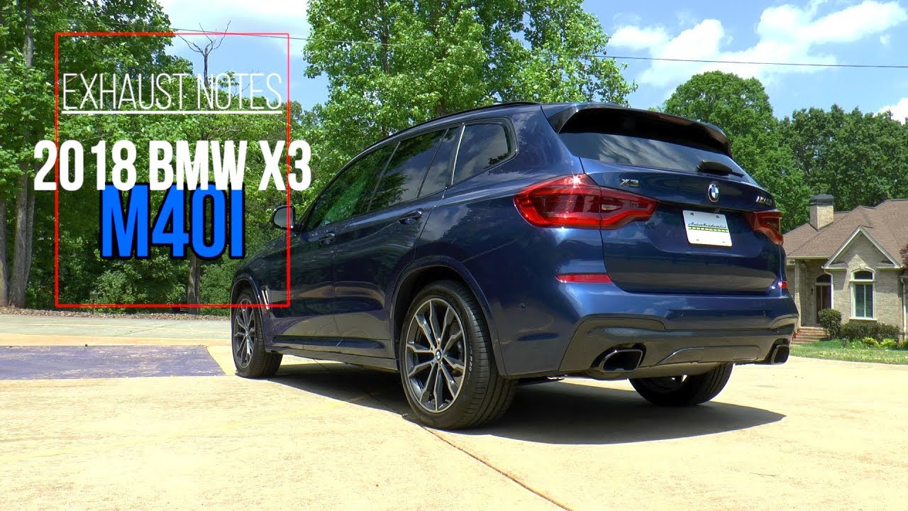Exhaust Notes - 2018 BMW X3 M40i
