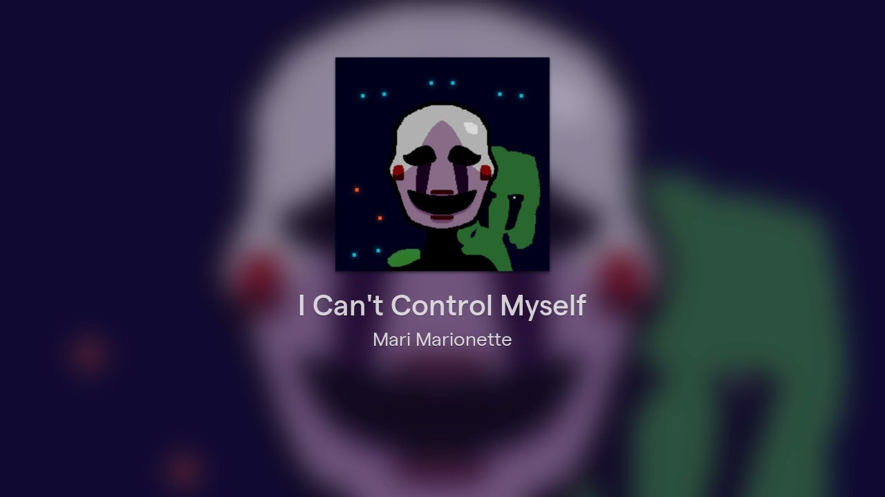 [FNAF] BlackGryph0n - I Can't Control Myself Remix ~ Marionette