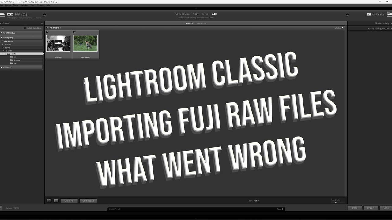 Importing Fuji raw files into Lightroom what went wrong.
