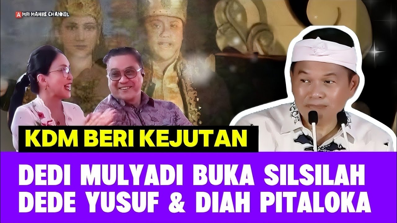 DEDI MULYADI BONGKAR SILSILAH KETURUNAN DEDE YUSUF, TERNYATA SEORANG PRABU KETURUNAN GALUH.
