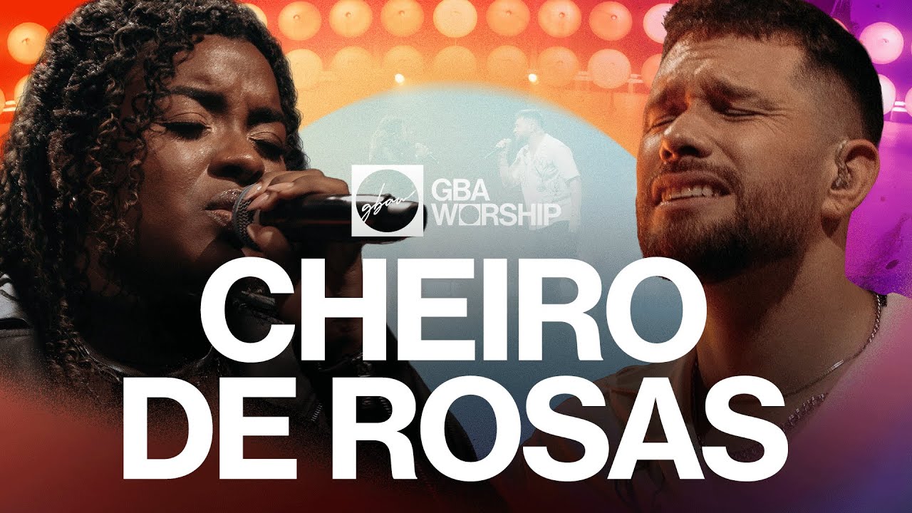 Cheiro de Rosas  - GBA Worship (Video Oficial)