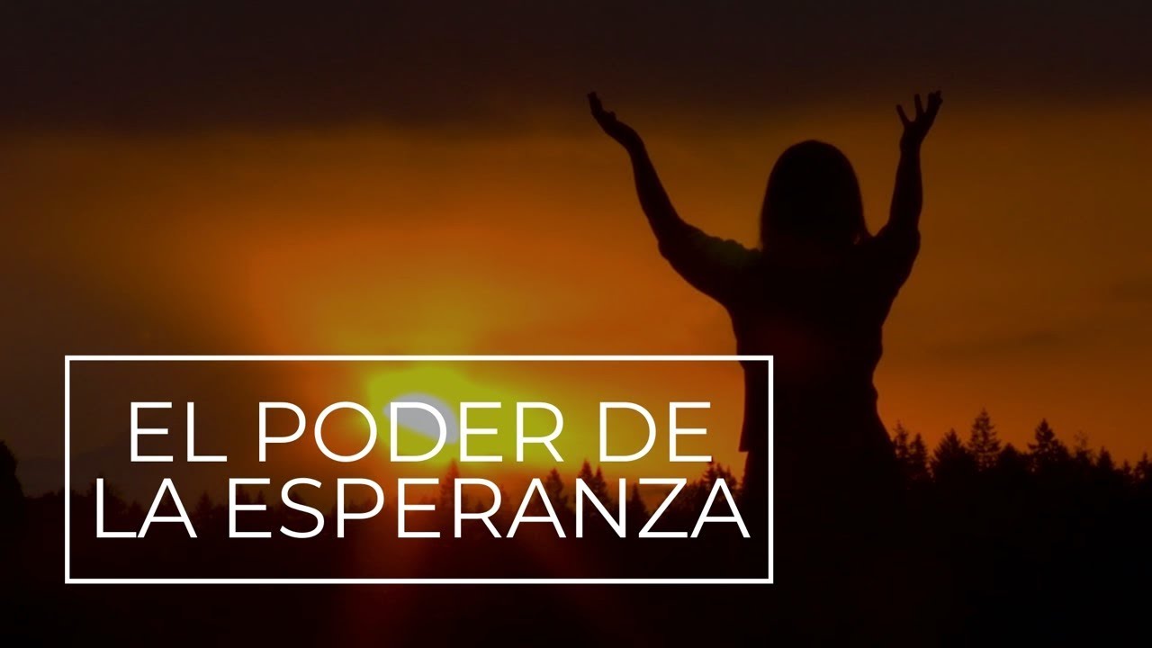 EL PODER DE LA ESPERANZA