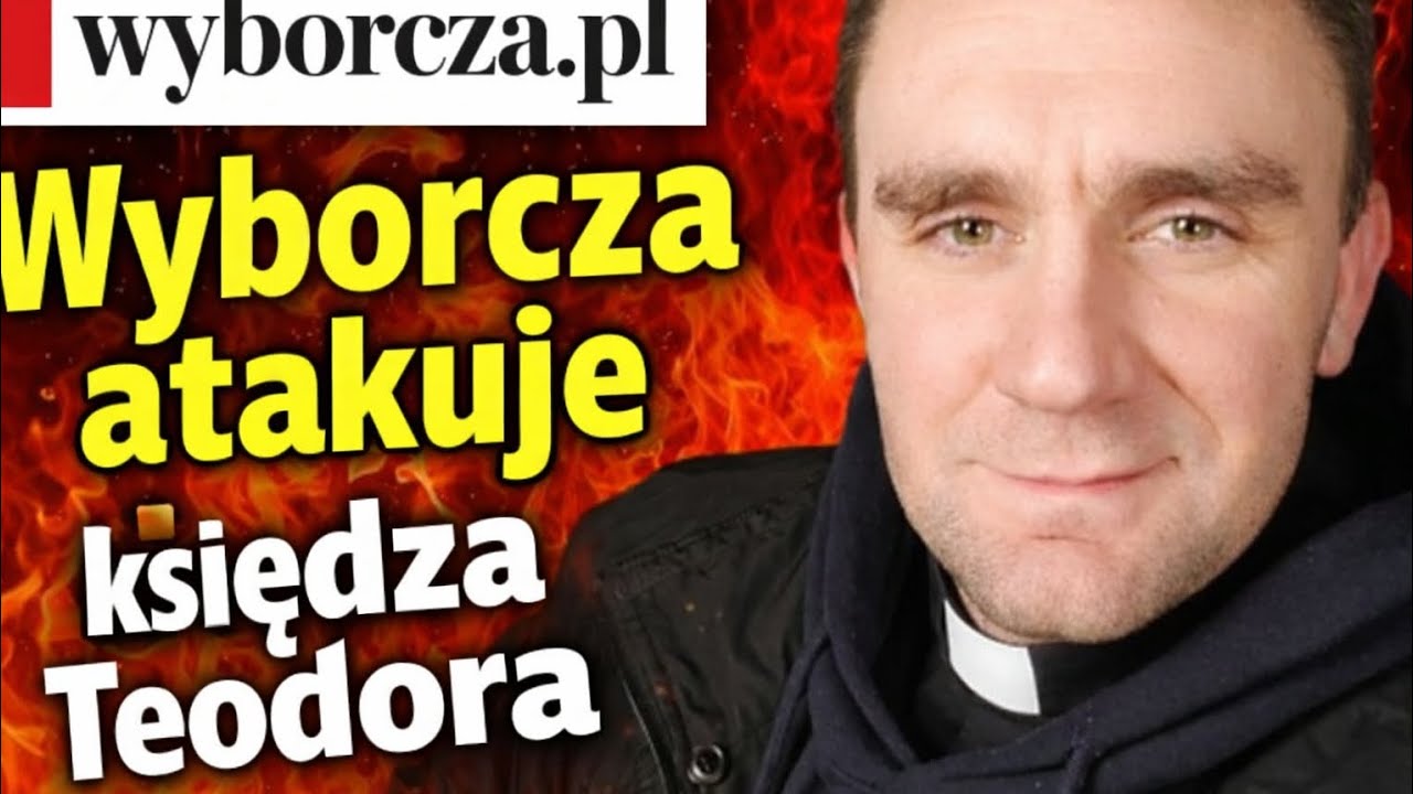Ks. Teodor pod lupą „Gazety Wyborczej” | Media informują o sprawie księdza Teodora...
