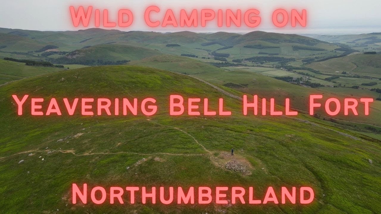 Wild Camping and Hiking on Yeavering Bell Hill Fort Northumberland