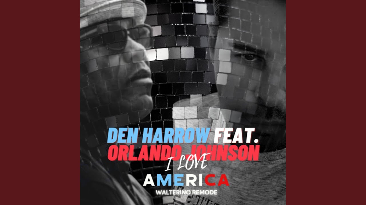 I Love America (feat. Den Harrow) (Walterino Remode Extended Mix)