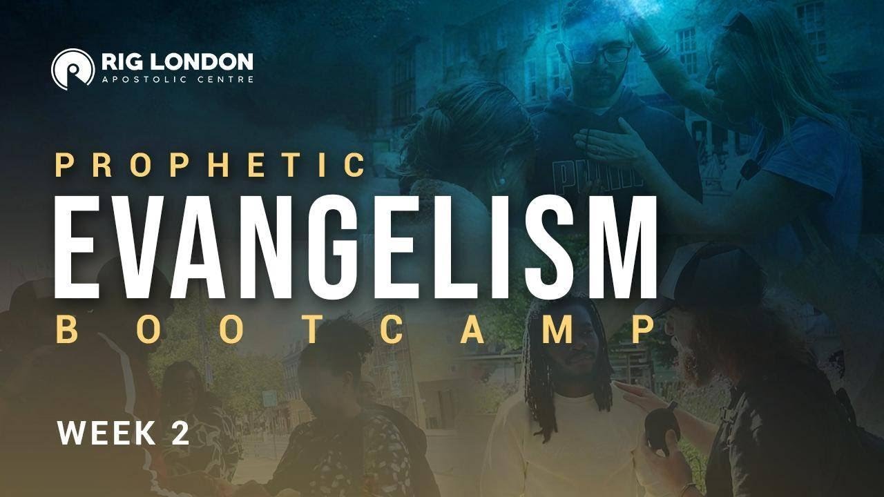 Prophetic Evangelism | August Prophetic Boot Camp | Week 2