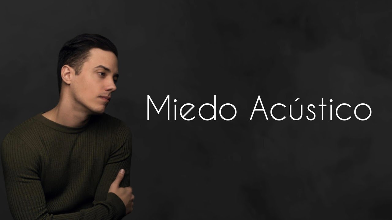 LEROY SANCHEZ - MIEDO Acoustic/Acústico (Lyrics)