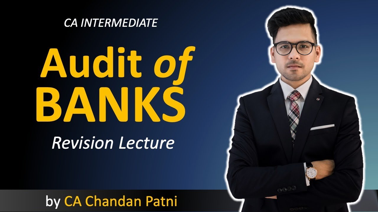 Audit of Banks | CA Inter | by CA Chandan Patni