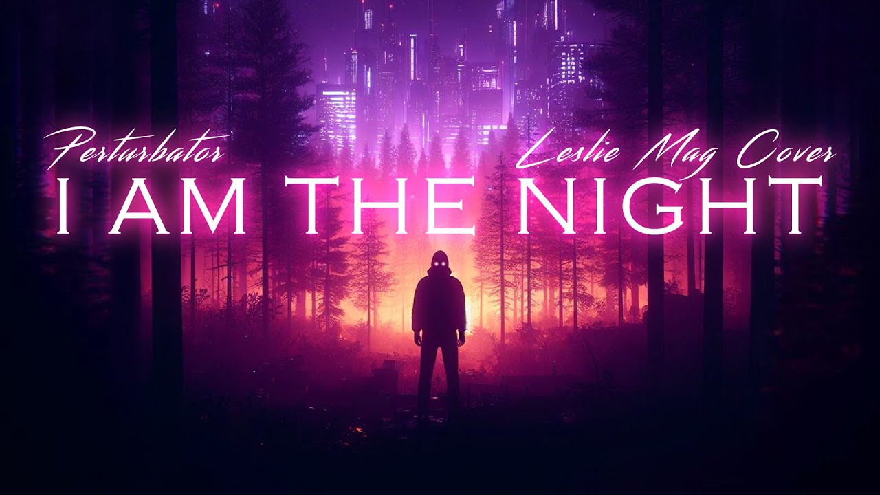 Perturbator - I Am the Night (Dark Synthwave) | Leslie Mag Cover