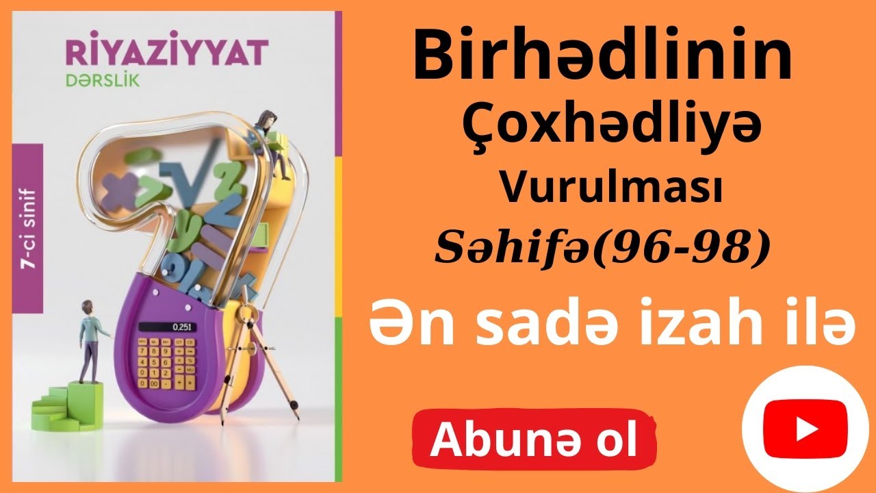 Riyaziyyat 7ci sinif dərslik səhifə(96-98). Birhədlinin çoxhədliyə vurulması