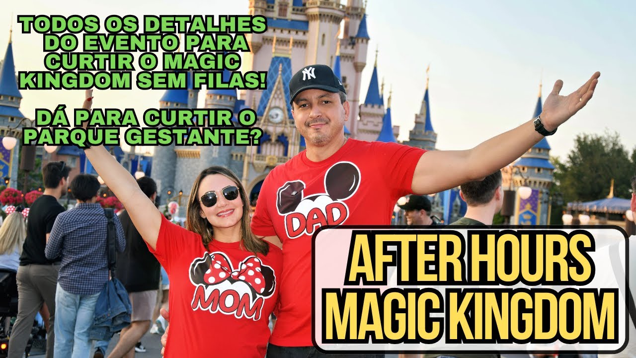 DISNEY AFTER HOURS: CURTA O MAGIC KINGDOM APÓS FECHAR, ATRAÇÕES SEM FILA! DÁ PRA CURTIR GRÁVIDA?