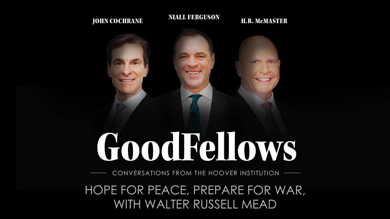 Hope for Peace, Prepare for War, with Walter Russell Mead