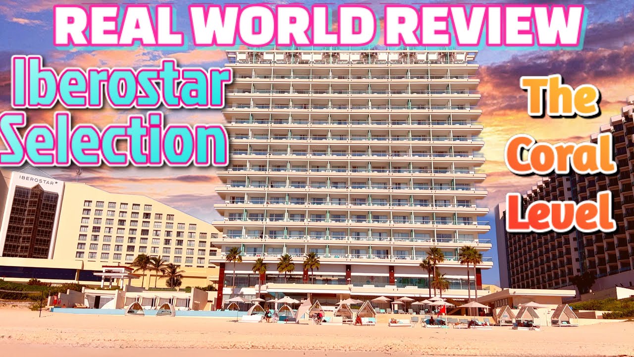 REAL WORLD Review Of The Iberostar Selection Cancun's Coral Level 🌴