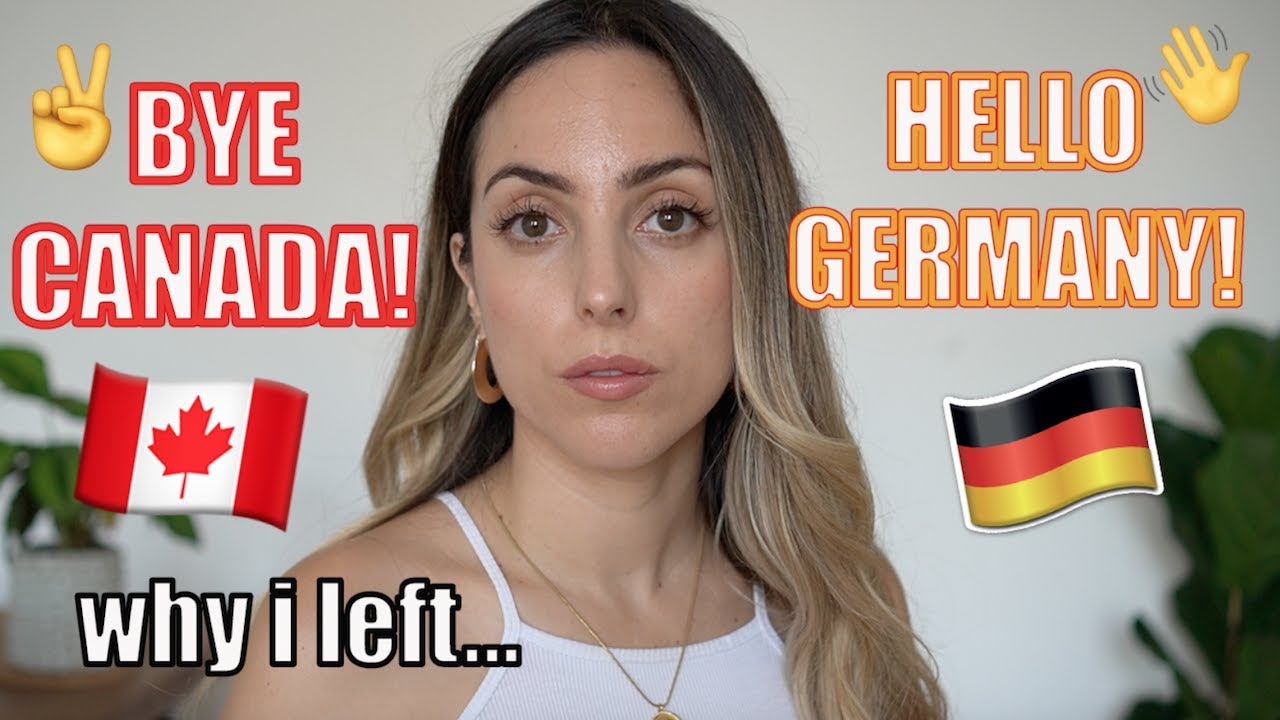 WHY I LEFT CANADA AND MOVED TO GERMANY...