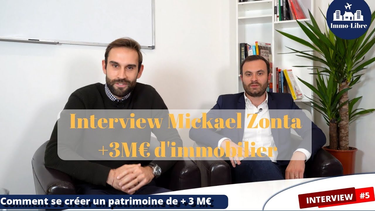 Interview Mickael Zonta : COMMENT se cr&eacute;er un patrimoine immobilier de + 3M&euro; 🤑